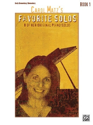 CAROL MATZS FAVORITE SOLOS BK 1 FOR PIANO