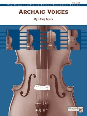 ARCHAIC VOICES FOR STRING ORCHESTRA SO2 SC/PTS