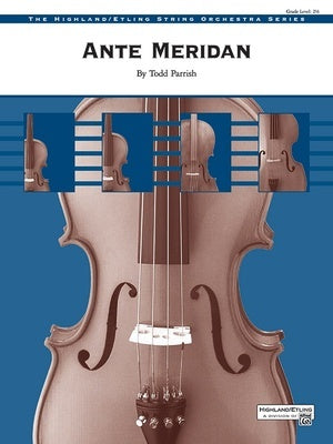 ANTE MERIDIAN FOR STRING ORCHESTRA SO2.5 FULL SCORE