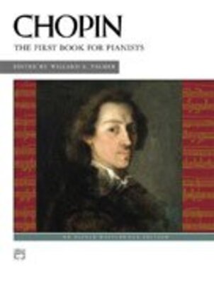 CHOPIN - FIRST BOOK FOR PIANISTS