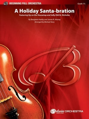 A HOLIDAY SANTA-BRATION FOR FULL ORCHESTRA FO1.5 SC/PTS