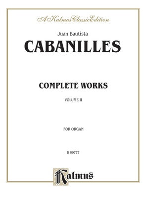 CABANILLES - COMPLETE ORGAN WORKS VOL 2