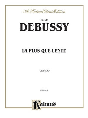 DEBUSSY - LA PLUS QUE LENTE FOR PIANO