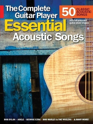 COMPLETE GUITAR PLAYER ESSENTIAL ACOUSTIC SONGS