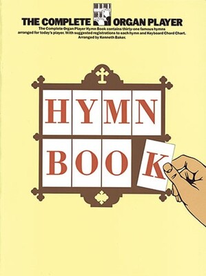 COMPLETE ORGAN PLAYER HYMN BOOK