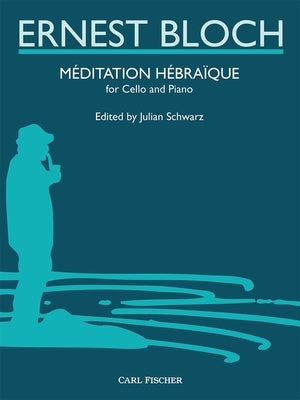 BLOCH - MEDITATION HABRAIUE FOR CELLO/PIANO