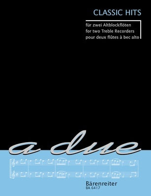 CLASSIC HITS FOR 2 TREBLE RECORDERS