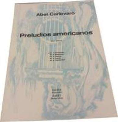 CARLEVARO - PRELUDIOS AMERICANOS NO 1 EVOCACION GUITAR