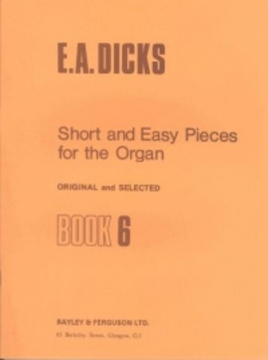 SHORT AND EASY PIECES ORGAN BK 6