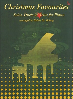 CHRISTMAS FAVOURITES SOLOS DUETS & TRIOS PIANO