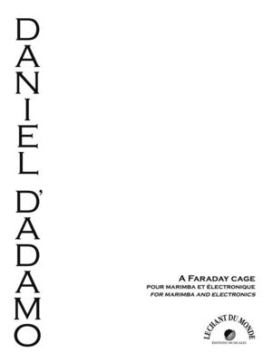 D'ADAMO - A FARADAY CAGE FOR MARIMBA/ELECTRONICS