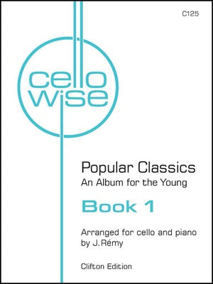 CELLOWISE BK 1 POPULAR CLASSICS FOR CELLO/PIANO ARR REMY
