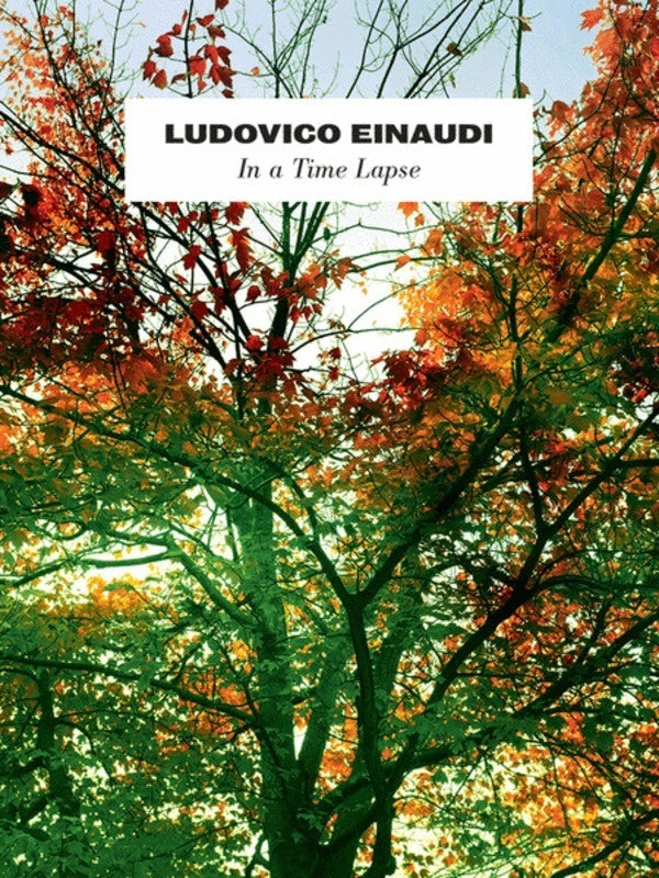 LUDOVICO EINAUDI - IN A TIME LAPSE FOR PIANO