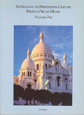 ANTHOLOGY OF 19TH CENTURY FRENCH ORGAN MUSIC VOL 1
