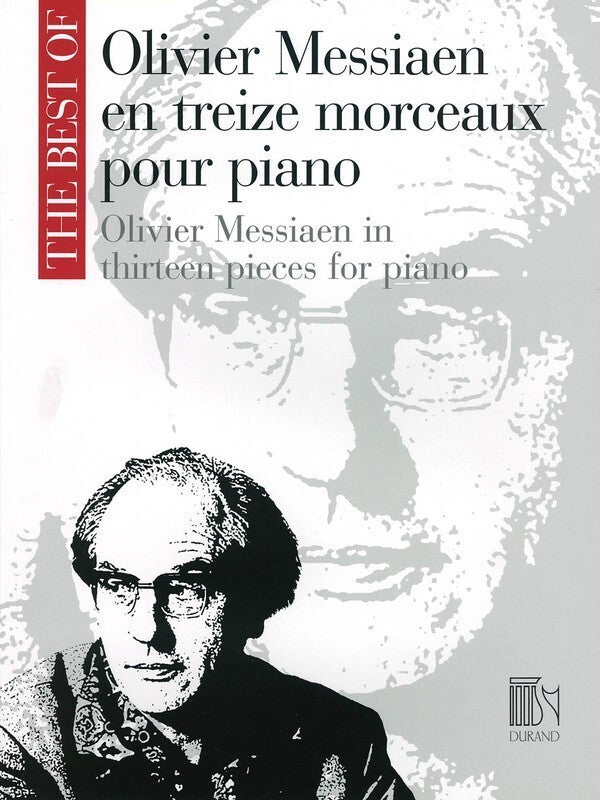 OLIVER MESSIAEN IN THIRTEEN PIECES FOR PIANO