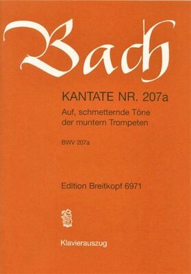 CANTATA NO 207A AUF SCHMETTERNDE TOENE DER MUNTE
