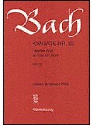 CANTATA NO 52 FALSCHE WELT DIR TRAU ICH NICHT