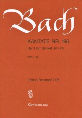 CANTATA NO 196 DER HERR DENKET AN UNS
