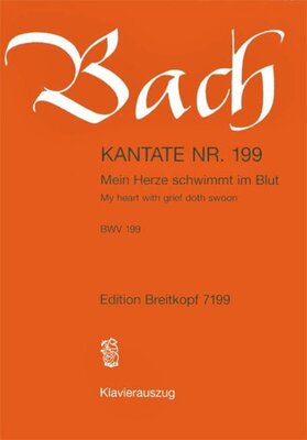 CANTATA NO 199 MEIN HERZE SCHWIMMT IM BLUT