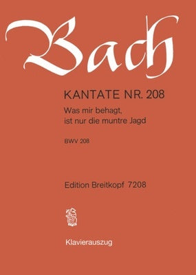 CANTATA NO 208 WAS MIR BEHAGT IST NUR DIE MUNTRE