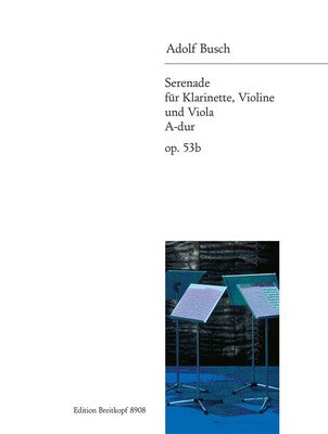 BUSCH - SERENADE A MAJOR OP 53B CLAR/VLN/VLA