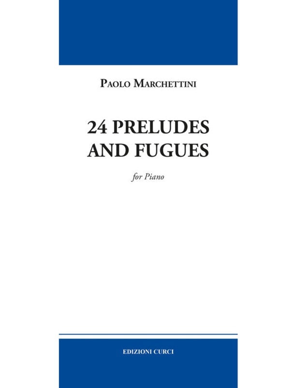 MARCHETTINI - 24 PRELUDES AND FUGUES FOR PIANO