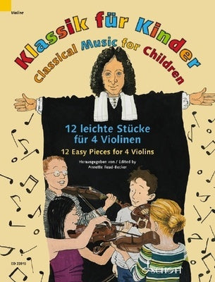 CLASSICAL MUSIC FOR CHILDREN 12 PIECES FOR 4 VIOLINS