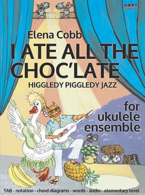 COBB - I ATE ALL THE CHOC'LATE FOR UKULELE ENSEMBLE