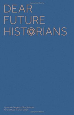 DEAR FUTURE HISTORIANS LYRICS