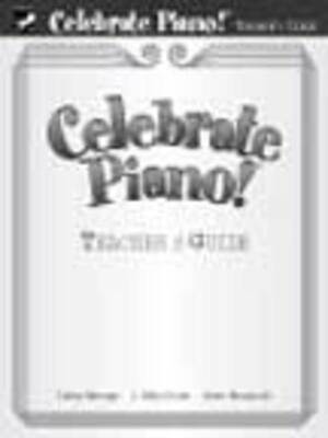 CELEBRATE PIANO TEACHERS GUIDE