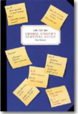 CHORAL SINGERS SURVIVAL GUIDE