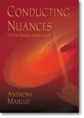 CONDUCTING NUANCES LITTLE THINGS MEAN A LOT