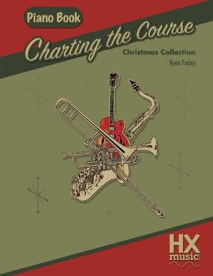 CHARTING THE COURSE CHRISTMAS COLLECTION PIANO BOOK