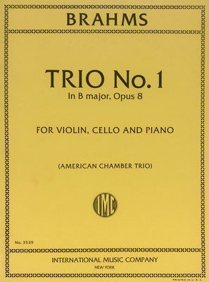 BRAHMS - TRIO NO 1 B MAJOR OP 8 FOR VIOLIN/CELLO/PIANO