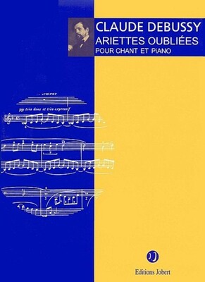 DEBUSSY - ARIETTES OUBLIEES SOPRANO/PIANO