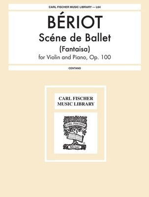 BERIOT - SCENE DE BALLET OP 100 VIOLIN/PIANO