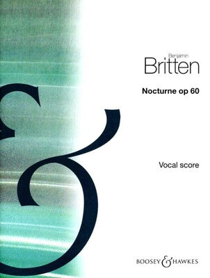 BRITTEN - NOCTURNE OP 60 TENOR VOICE/PIANO