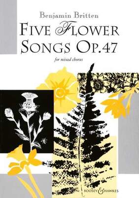 BRITTEN - 5 FLOWER SONGS OP 47 SATB A CAPPELLA