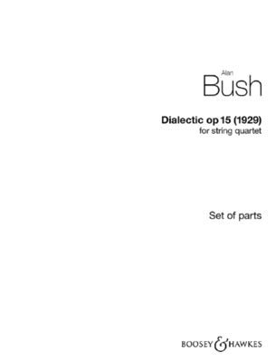 BUSH - DIALECTIC OP 15 STRING QUARTET SET OF PARTS
