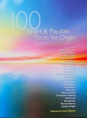 100 SHORT AND PLAYABLE PIECES FOR ORGAN