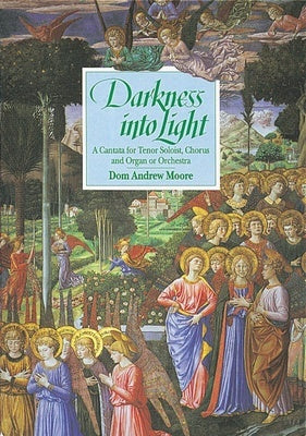 DARKNESS INTO LIGHT CANTATA/TENOR/CHORUS/ORGAN