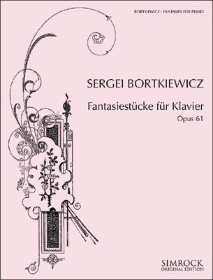 BORTKIEWICZ - FANTASY PIECES FOR PIANO OP 61