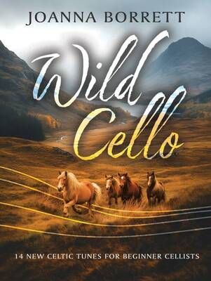 BORRETT - WILD CELLO 14 NEW CELTIC TUNES FOR CELLO/PIANO