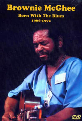 BROWNIE MCGHEE BORN WITH THE BLUES 1966-1992 DVD