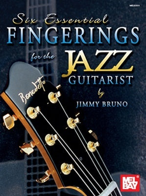 BRUNO - 6 ESSENTIAL FINGERINGS FOR THE JAZZ GUITARIST