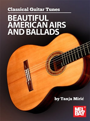 CLASSICAL GUITAR TUNES BEAUTIFUL AMERICAN AIRS AND BALLADS
