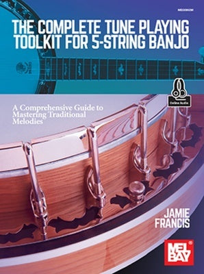 COMPLETE TUNE PLAYING TOOLKIT FOR 5-STRING BANJO BK/OLA