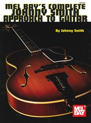 COMPLETE JOHNNY SMITH APPROACH TO GUITAR