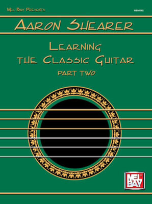AARON SHEARER LEARNING THE CLASSIC GUITAR PT 2