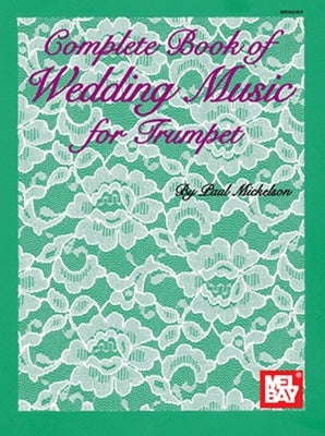 COMPLETE BOOK OF WEDDING MUSIC FOR TRUMPET